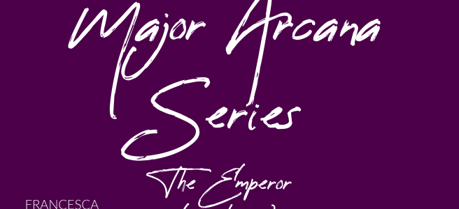 white on purple text reading 'Major Arcana Series The Emperor (part one) Francesca Burke'